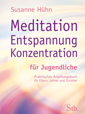 cover image of Meditation Entspannung Konzentration für Jugendliche